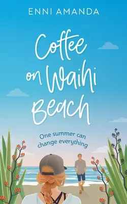 Káva na pláži Waihi: Dovolenkový románik s komplikáciami - Coffee on Waihi Beach: A holiday romance with complications