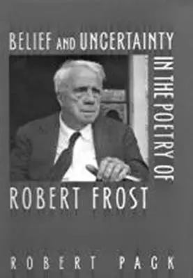 Viera a neistota v poézii Roberta Frosta - Belief and Uncertainty in the Poetry of Robert Frost