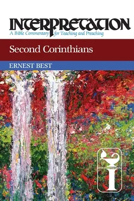 Druhý list Korinťanom: Výklad: Biblický komentár na vyučovanie a kázanie - Second Corinthians: Interpretation: A Bible Commentary for Teaching and Preaching