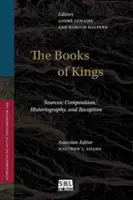 Knihy kráľov: Knihy kníh: pramene, kompozícia, historiografia a recepcia - The Books of Kings: Sources, Composition, Historiography, and Reception