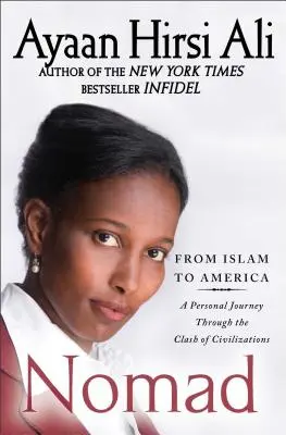 Nomád: Z islamu do Ameriky: Osobná cesta cez stret civilizácií - Nomad: From Islam to America: A Personal Journey Through the Clash of Civilizations