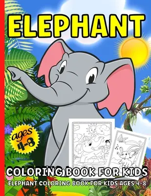 Kniha na vyfarbovanie slonov: Sloní omaľovánky pre deti od 4 do 8 rokovViac ako 40 sloních omaľovánok pre deti - Elephant Coloring Book: Elephant Coloring Book For Kids Ages 4-8Over 40 Elephants Coloring Pages For Children