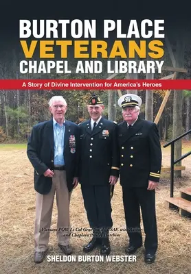 Kaplnka a knižnica veteránov Burton Place: Príbeh Božieho zásahu pre amerických hrdinov - Burton Place Veterans Chapel and Library: A Story of Divine Intervention for America's Heroes