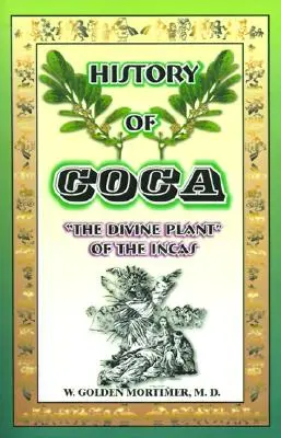 História koky: Božská rastlina Inkov - History of Coca: The Divine Plant of the Incas