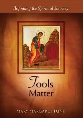 Na nástrojoch záleží: Začiatok duchovnej cesty - Tools Matter: Beginning the Spiritual Journey