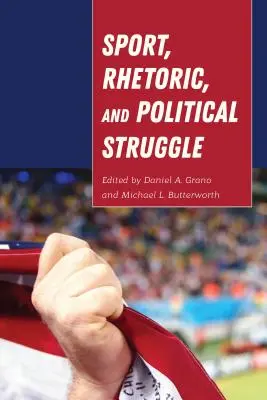 Šport, rétorika a politický boj - Sport, Rhetoric, and Political Struggle