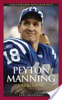 Peyton Manning: Manning Manning: životopisný príbeh - Peyton Manning: A Biography