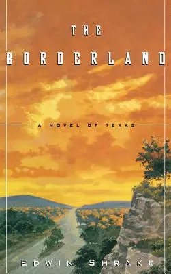 Pohraničie: Román z Texasu - The Borderland: A Novel of Texas