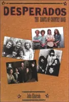 Zúfalci: Korene country rocku - Desperados: The Roots of Country Rock