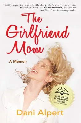 Priateľka mama: A Memoir: A Memoir - The Girlfriend Mom: A Memoir