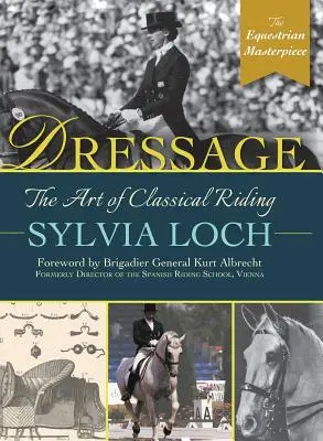Drezúra: Umenie klasického jazdenia (The Art of Classical Riding) - Dressage: The Art of Classical Riding