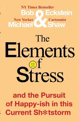 Prvky stresu a snaha o šťastný život v tejto súčasnej sh*tstorm - The Elements of Stress and the Pursuit of Happy-ish in this Current Sh*tstorm