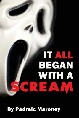 Všetko sa začalo výkrikom - It All Began With A Scream