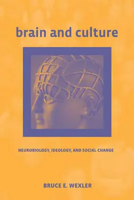 Mozog a kultúra: Neurobiológia, ideológia a spoločenské zmeny - Brain and Culture: Neurobiology, Ideology, and Social Change