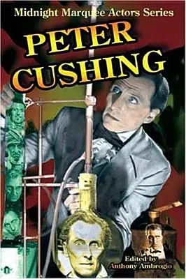 Peter Cushing: Polnočný seriál markízových hercov - Peter Cushing: Midnight Marquee Actors Series