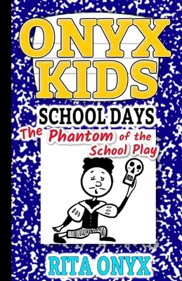Onyx Kids School Days: Fantóm školskej hry - Onyx Kids School Days: The Phantom of the School Play