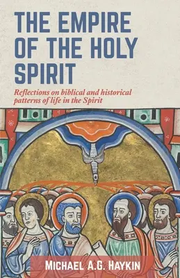 Ríša Ducha Svätého: Úvahy o biblických a historických vzoroch života v Duchu - The Empire of the Holy Spirit: Reflections on biblical and historical patterns of life in the Spirit
