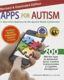 Aplikácie pre autizmus - revidované a rozšírené: Základný sprievodca viac ako 200 účinnými aplikáciami! - Apps for Autism - Revised and Expanded: An Essential Guide to Over 200 Effective Apps!