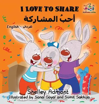 Milujem sa deliť (arabská kniha pre deti): Anglicko-arabské dvojjazyčné knihy pre deti - I Love to Share (Arabic book for kids): English Arabic Bilingual Children's Books