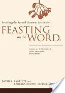 Hostina na Slove: Rok A, 2. zväzok: Pôstne obdobie až Veľkonočné sviatky - Feasting on the Word: Year A, Volume 2: Lent Through Eastertide