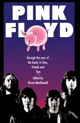 Pink Floyd: očami kapely, jej fanúšikov, priateľov a nepriateľov - Pink Floyd: Through the Eyes of the Band, Its Fans, Friends, and Foes