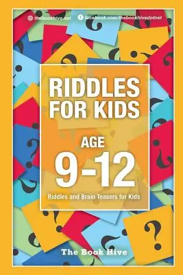 Hádanky pre deti od 9 do 12 rokov: Hádanky a hlavolamy pre deti - Riddles for Kids Age 9-12: Riddles and Brain Teasers for Kids