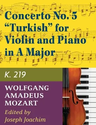 Mozart, W.A. Koncert č. 5 A dur, K. 219 pre husle a klavír - Joseph Joachim - International - Mozart, W.A. Concerto No. 5 in A Major, K. 219 Violin and Piano - by Joseph Joachim - International