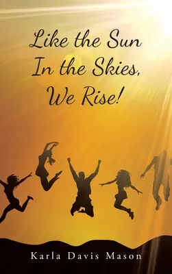 Ako slnko na oblohe, aj my vstávame! - Like the Sun in the Skies, We Rise!