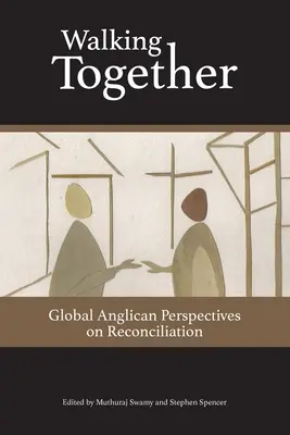 Kráčame spolu: Globálne anglikánske perspektívy zmierenia - Walking Together: Global Anglican Perspectives on Reconciliation
