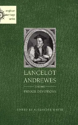Lancelot Andrewes a jeho súkromné pobožnosti - Lancelot Andrewes and His Private Devotions
