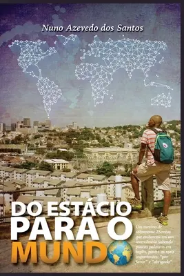 Do Estacio para o Mundo [Capa Comum] (Portugalské vydanie) - Do Estacio para o Mundo [Capa Comum] (Portuguese Edition)