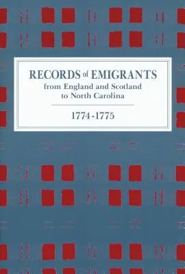 Záznamy o emigrantoch z Anglicka a Škótska do Severnej Karolíny, 1774-1775 - Records of Emigrants from England and Scotland to North Carolina, 1774-1775
