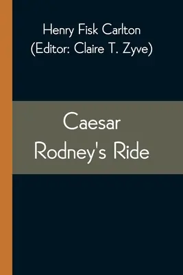 Jazda cisára Rodneyho - Caesar Rodney's Ride