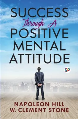Úspech vďaka pozitívnemu mentálnemu postoju - Success Through a Positive Mental Attitude