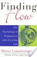 Finding Flow: The Psychology of Engagement with Everyday Life