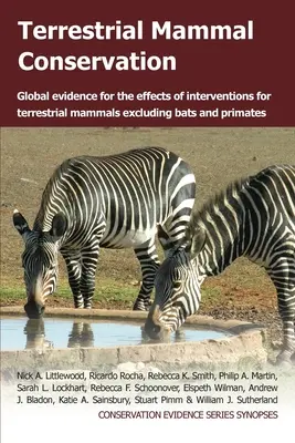 Ochrana suchozemských cicavcov: Globálne dôkazy o účinkoch intervencií pre suchozemské cicavce s výnimkou netopierov a primátov - Terrestrial Mammal Conservation: Global Evidence for the Effects of Interventions for Terrestrial Mammals Excluding Bats and Primates