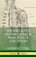 Filozofia a mechanické princípy osteopatie (tvrdá väzba) - The Philosophy and Mechanical Principles of Osteopathy (Hardcover)