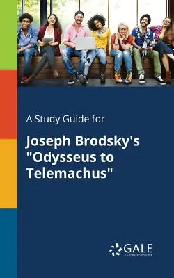 Študijná príručka k hre Josepha Brodského Odysseus Telemachovi - A Study Guide for Joseph Brodsky's Odysseus to Telemachus