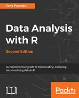 Analýza údajov s R, druhé vydanie - Data Analysis with R, Second Edition