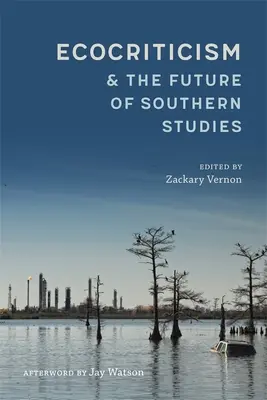 Ekokritika a budúcnosť južanských štúdií - Ecocriticism and the Future of Southern Studies