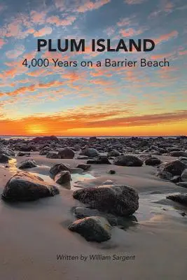Slivkový ostrov; 4 000 rokov na bariérovej pláži - Plum Island; 4,000 Years on a Barrier Beach