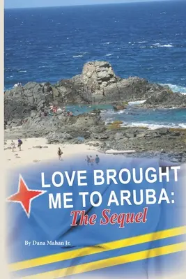 Láska ma priviedla na Arubu: Pokračovanie - Love Brought Me To Aruba: The Sequel