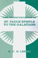 Výklad Listu svätého Pavla Galaťanom - The Interpretation of St. Paul's Epistle to the Galatians