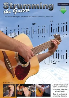 Strumming the Guitar: Vydanie knihy: Bubnovanie na gitaru pre začiatočníkov a pokročilých so zvukom a videom - Strumming the Guitar: Guitar Strumming for Beginners and Upward with Audio and Video