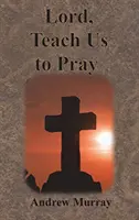 Pane, nauč nás modliť sa - Lord, Teach Us to Pray