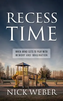 Čas oddychu: Keď sa myseľ môže hrať s pamäťou a predstavivosťou - Recess Time: When Mind Gets to Play with Memory and Imagination