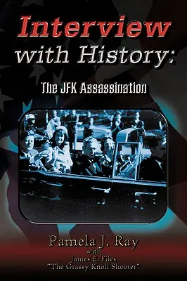 Rozhovor s históriou: Atentát na Jfk - Interview with History: The Jfk Assassination