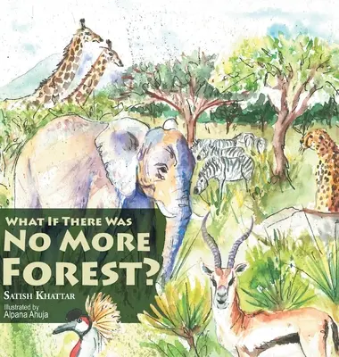 Čo keby už nebol les? - What If There Was No More Forest?