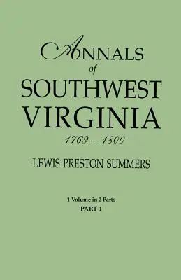 Letopisy juhozápadnej Virgínie, 1769-1800. Jeden zväzok v dvoch častiach. Časť 1 - Annals of Southwest Virginia, 1769-1800. One Volume in Two Parts. Part 1