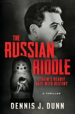 Ruská hádanka: Stalinovo smrteľné rande s osudom - The Russian Riddle: Stalin's Deadly Date With Destiny